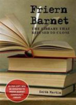 Paperback Friern Barnet - The Library That Refused to Close Book
