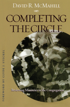 Paperback Completing the Circle: Reviewing Ministries in the Congregation Book