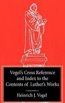 Vogel's Cross Reference to Luther's Works - Book  of the Luther's Works