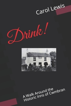 Paperback Drink!: A Walk Around the Historic Inns of Cwmbran Book