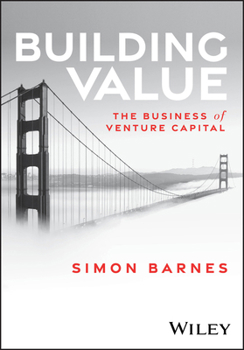 Hardcover Building Value: The Business of Venture Capital Book