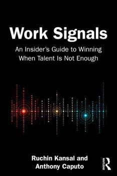 Paperback Work Signals: An Insider's Guide to Winning When Talent Is Not Enough Book