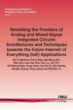 Revisiting the Frontiers of Analog and Mixed-Signal Integrated Circuits Architectures and Techniques Towards the Future Internet of Everything (Ioe) ... Trends