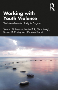 Paperback Working with Youth Violence: The Name. Narrate. Navigate program Book