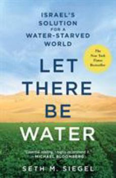 Hardcover Let There Be Water: Israel's Solution for a Water-Starved World Book