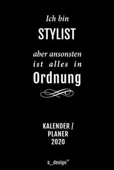 Kalender 2020 für Stylisten / Stylist / Stylistin: Wochenplaner / Tagebuch / Journal für das ganze Jahr: Platz für Notizen, Planung / Planungen / Planer, Erinnerungen und Sprüche (German Edition)
