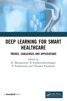 Deep Learning for Smart Healthcare: Trends, Challenges and Applications