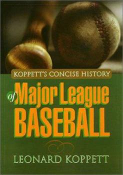 Hardcover Koppetts Concise History of Major League Baseball Book