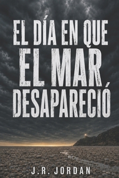 Paperback El día en que el mar desapareció (Spanish Edition) [Spanish] Book