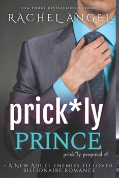 Paperback Prick*ly Prince: A New Adult Enemies to Lover Billionaire Romance (Prickly Proposal #1) Book