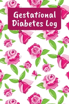 Gestational Diabetes Log: Blood Sugar Tracker