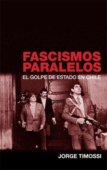 Paperback Fascismos Paralelos: El Golpe del Estado En Chile [Spanish] Book