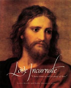 Paperback Love Incarnate: I have come to tell a story of love Book