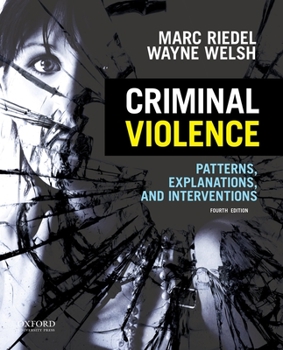 Paperback Criminal Violence: Patterns, Explanations, and Interventions Book