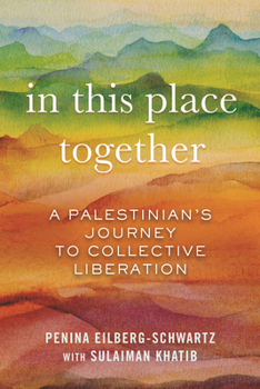 Paperback In This Place Together: A Palestinian's Journey to Collective Liberation Book