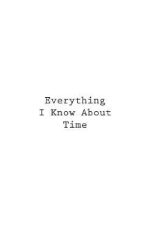 Paperback Everything I Know About Time Book