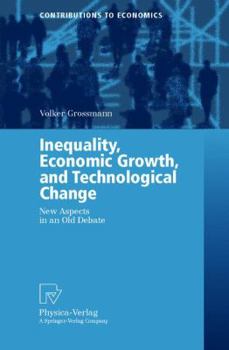 Inequality, Economic Growth, and Technological Change: New Aspects in an Old Debate (Contributions to Economics)