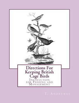 Paperback Directions For Keeping British Cage Birds: Instruction for Feeding and Management Book