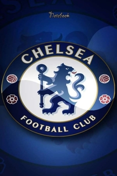 CHELSEA  27 : Notebook Football Gifts For Men And Boys CHELSEA  FANS: Lined Notebook / Journal Gift, 120 Pages, 6x9, Soft Cover, Matte Finish