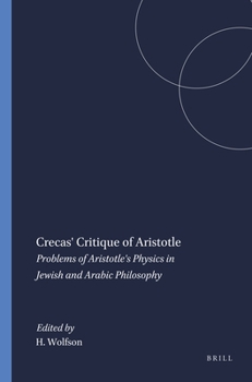 Paperback Crecas' Critique of Aristotle: Problems of Aristotle's Physics in Jewish and Arabic Philosophy Book