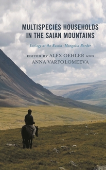 Hardcover Multispecies Households in the Saian Mountains: Ecology at the Russia-Mongolia Border Book