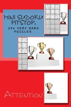 Paperback Attention. mini SUDOKU PITSTOP. 230 VERY HARD PUZZLES.: A magic square for your rest Book