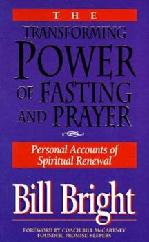 Paperback The Transforming Power of Fasting & Prayer: Personal Accounts of Spiritual Renewal Book