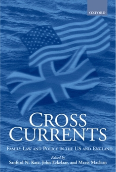 Hardcover Cross Currents: Family Law Policy in the United States and England Book