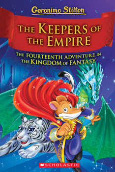 Hardcover The Keepers of the Empire (Geronimo Stilton and the Kingdom of Fantasy #14): Volume 14 Book