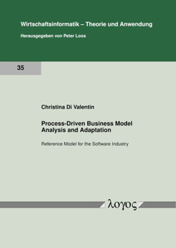 Paperback Process-Driven Business Model Analysis and Adaptation: Reference Model for the Software Industry Book