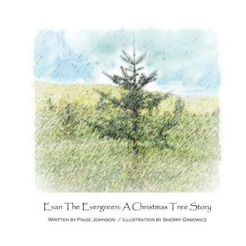 Paperback Evan The Evergreen: A Christmas Tree Story Book