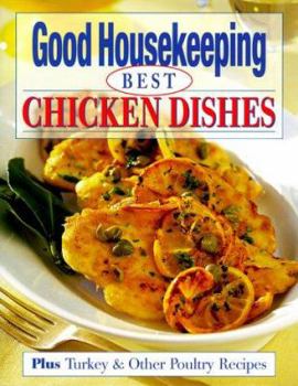 Hardcover Good Housekeeping Best Chicken Dishes: Plus Turkey & Other Poultry Recipes Book