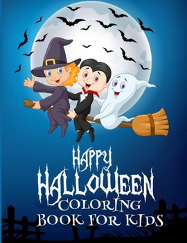 Paperback Happy halloween coloring book for kids: 50+ Halloween Designs Including Witches, Ghosts, Pumpkins, Haunted Houses, and More!Book for Preschoolers, Tod Book