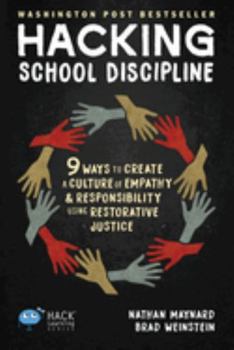 Paperback Hacking School Discipline: 9 Ways to Create a Culture of Empathy and Responsibility Using Restorative Justice Book