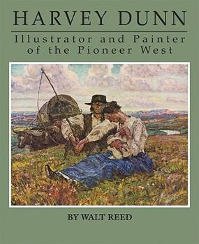 Hardcover Harvey Dunn: Illustrator and Painter of the Pioneer West Book