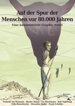 Auf Der Spur Der Menschen Vor 80: Eine Kommentierte Graphic Novel (German Edition)