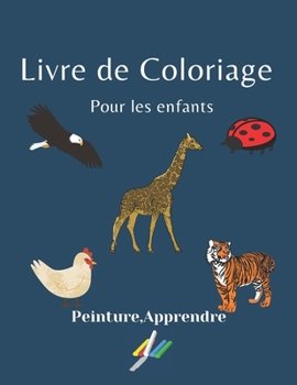 Paperback Livre de Coloriage pour les enfants: Peinture, Apprendre [French] Book