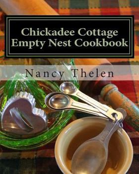 Paperback Chickadee Cottage Empty Nest Cookbook Book