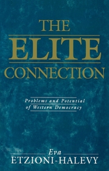 Paperback The Elite Connection: Problems and Potential of Western Democracy Book