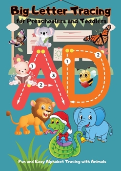 Paperback BIG Letter Tracing for Preschoolers and Toddlers: Playful Alphabet Tracing with Animals for Early Learning Fun Book