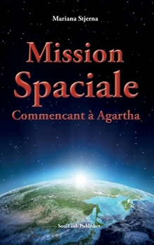 Hardcover Mission Spaciale Commencant à Agartha [French] Book