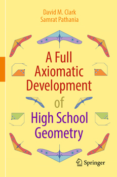 Paperback A Full Axiomatic Development of High School Geometry Book