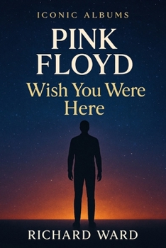 Iconic Albums - Pink Floyd - Wish You Were Here