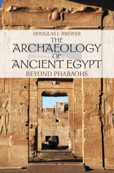 Paperback The Archaeology of Ancient Egypt Book