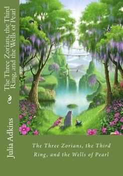 Paperback The Three Zorians, the Third Ring, and the Wells of Pearl Book