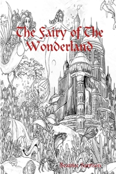 Paperback "The Fairy of The Wonderland: " Features 100 Color Calm Coloring Pages of Wonderland Fairies, Magical Forests, Magical Creatures Beyond Adventure an Book