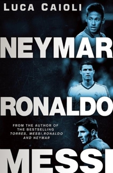 Paperback Messi, Neymar, Ronaldo: Head to Head with the World's Greatest Players Book