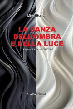 Paperback La danza dell'ombra e della luce: Le memorie di un Custode [Italian] Book
