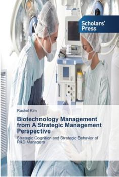 Paperback Biotechnology Management from A Strategic Management Perspective Book