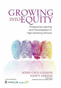 Paperback Growing Into Equity: Professional Learning and Personalization in High-Achieving Schools Book